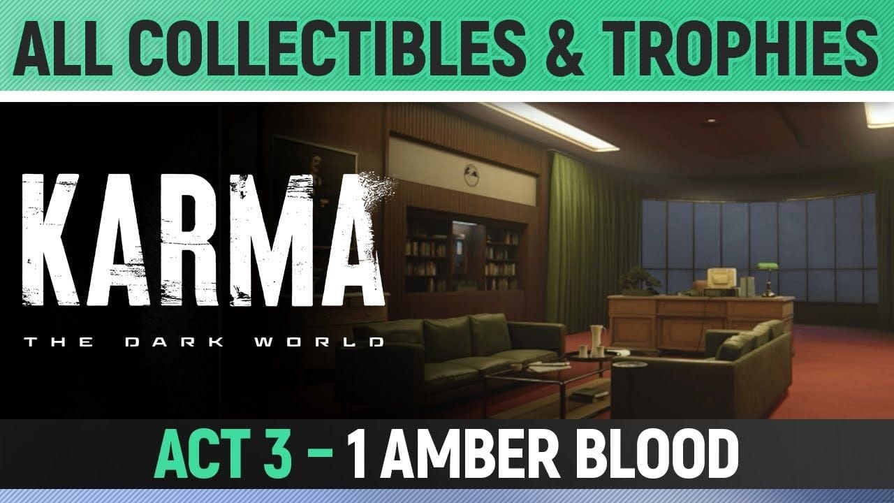 Karma: The Dark World - Act 3 - 1 Amber Blood - All Collectibles & Trophies