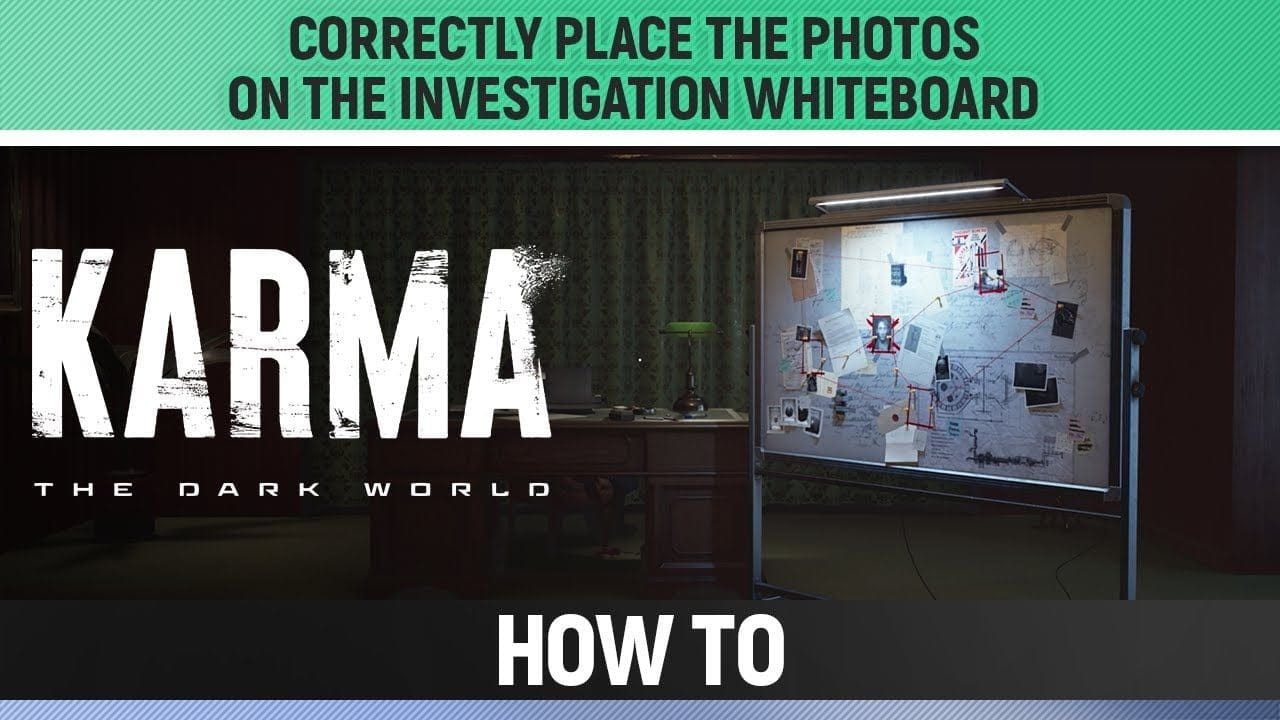 Karma: The Dark World - Correctly place the photos on the investigation whiteboard (Amber Blood)