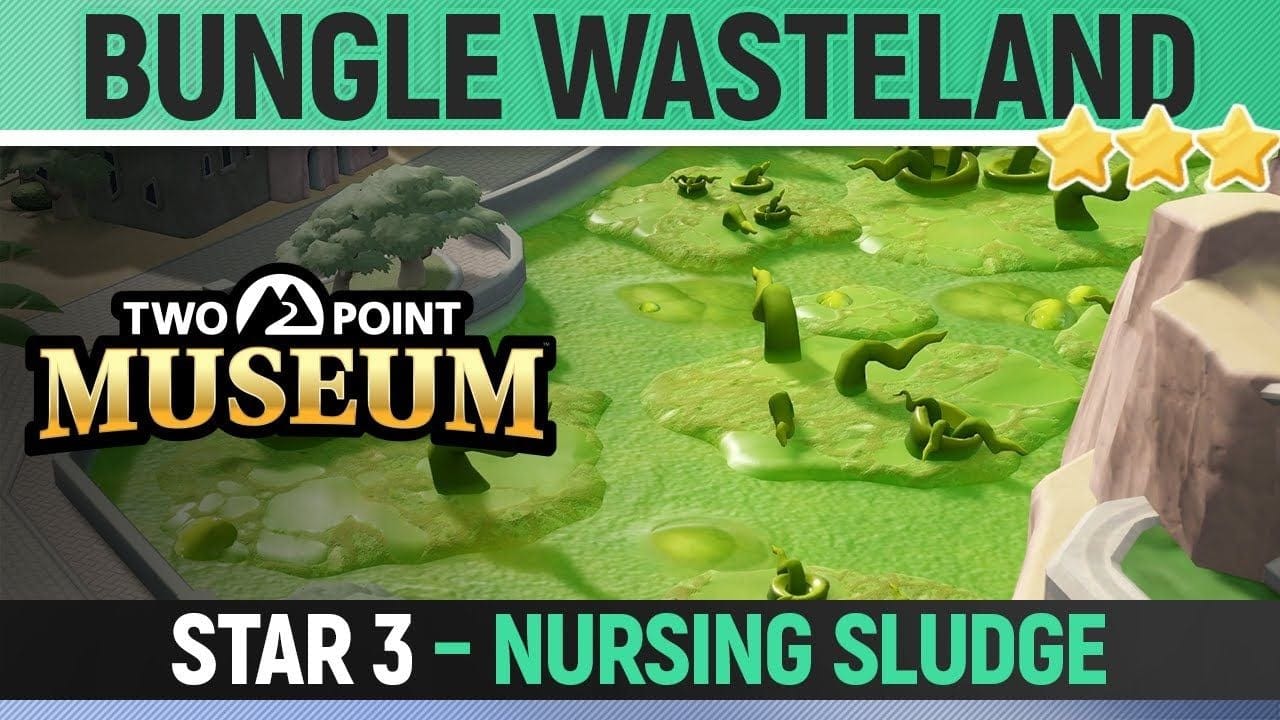 Two Point Museum - Bungle Wasteland - Star 3 - Nursing Sludge (All Tasks)