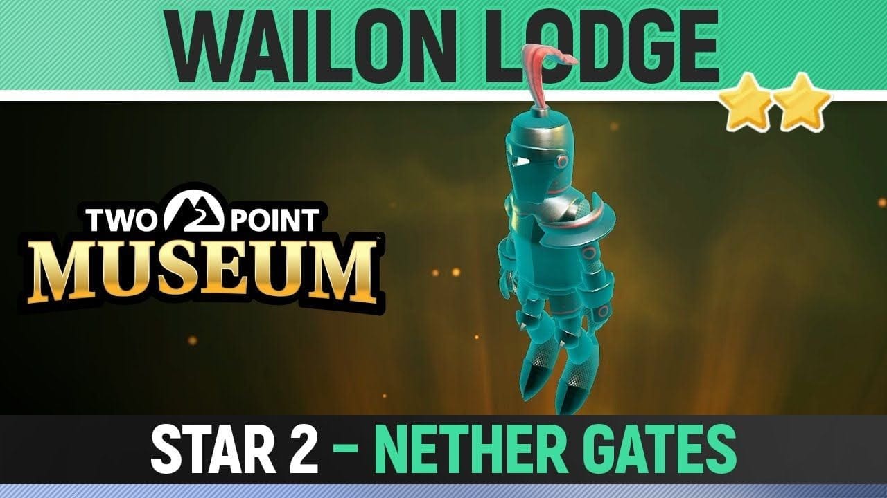 Two Point Museum - Wailon Lodge - Star 2 - Nether Gates (All Tasks)