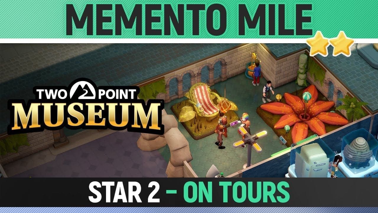 Two Point Museum - Memento Mile - Star 2 - On Tours (All Tasks)
