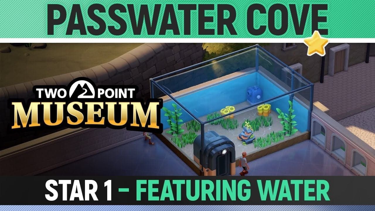 Two Point Museum - Passwater Cove - Star 1 - Featuring Water (All Tasks)