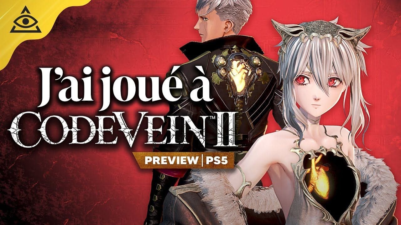 J'ai testé CODE VEIN 2 et c'est plutôt prometteur !