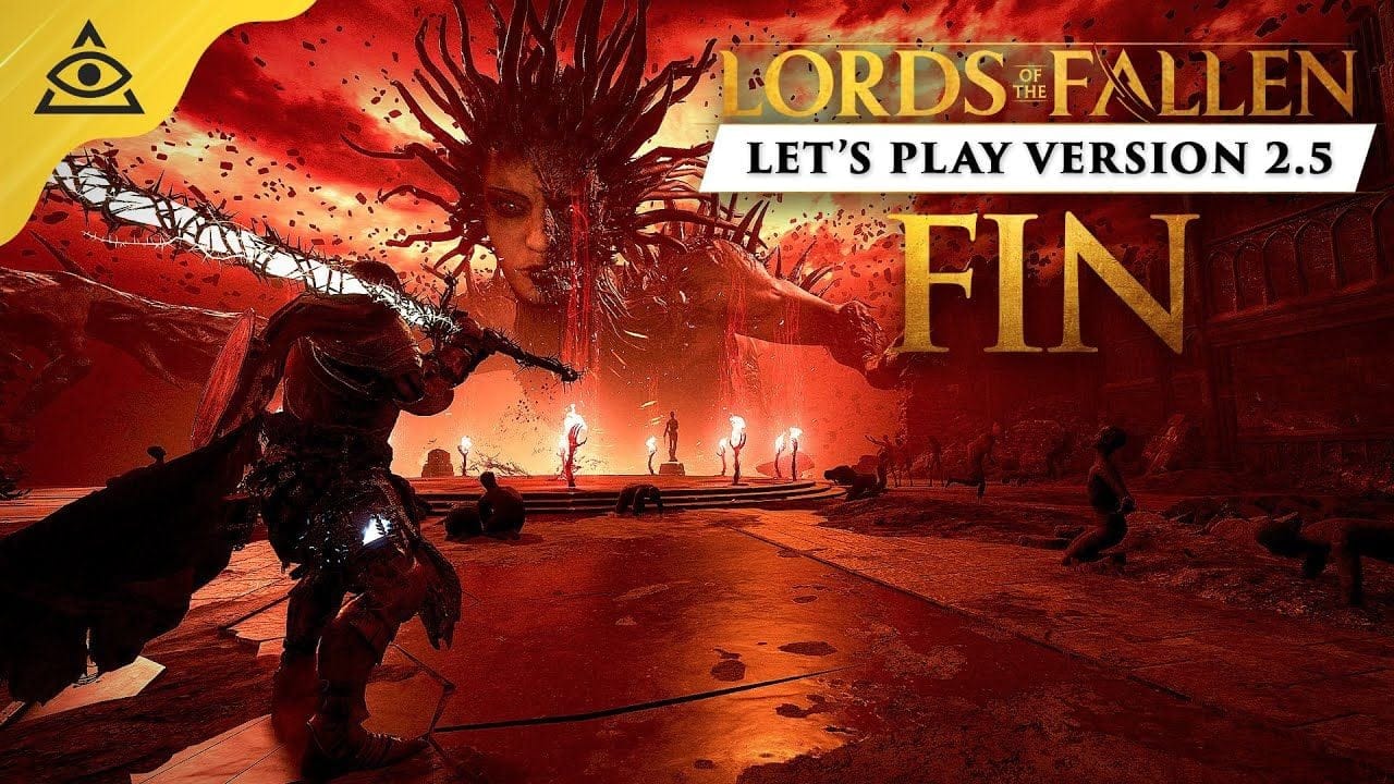 Let's play LORDS OF THE FALLEN (Mode Vétéran 2.5) - Castel Bramis & Boss Eidolon d'Adyr - FIN