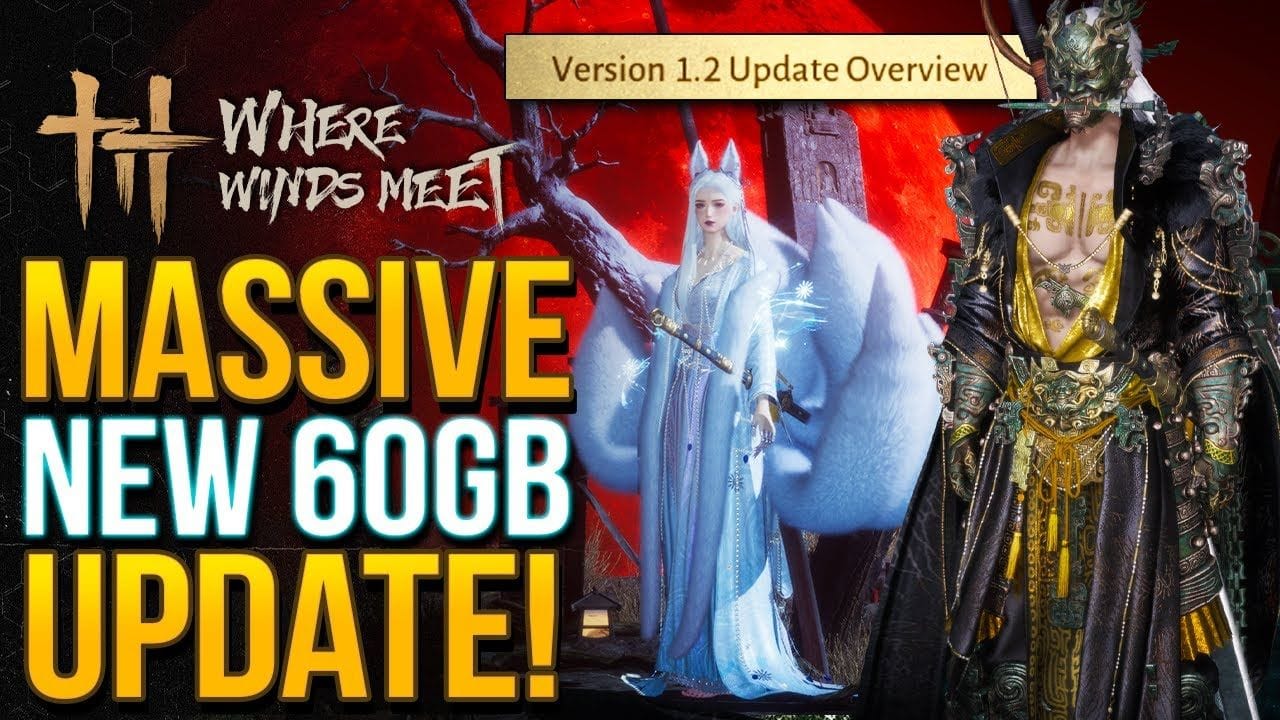 Where Winds Meet - Massive New 60GB Update Adds Even More New Content Than We Thought!