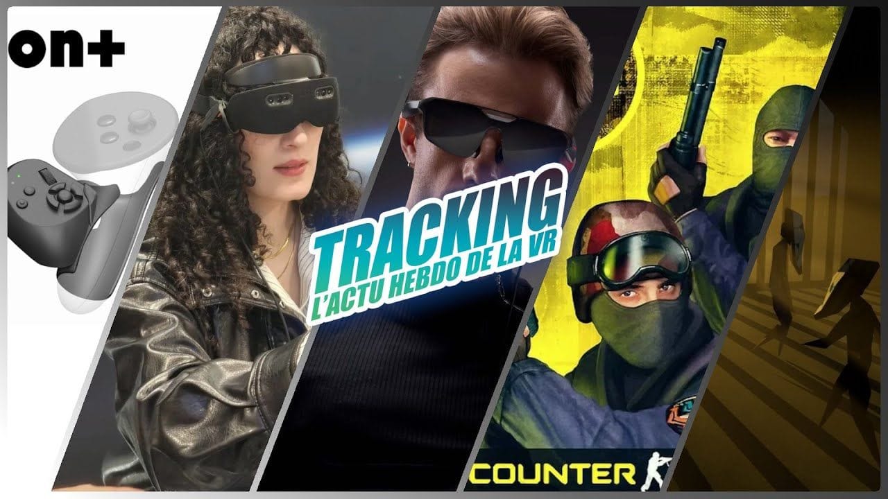 Tracking L'actu VR #290 : Counter Strike VR, Nouveau casque Play For Dream, Goertek, Xreal et Asus..