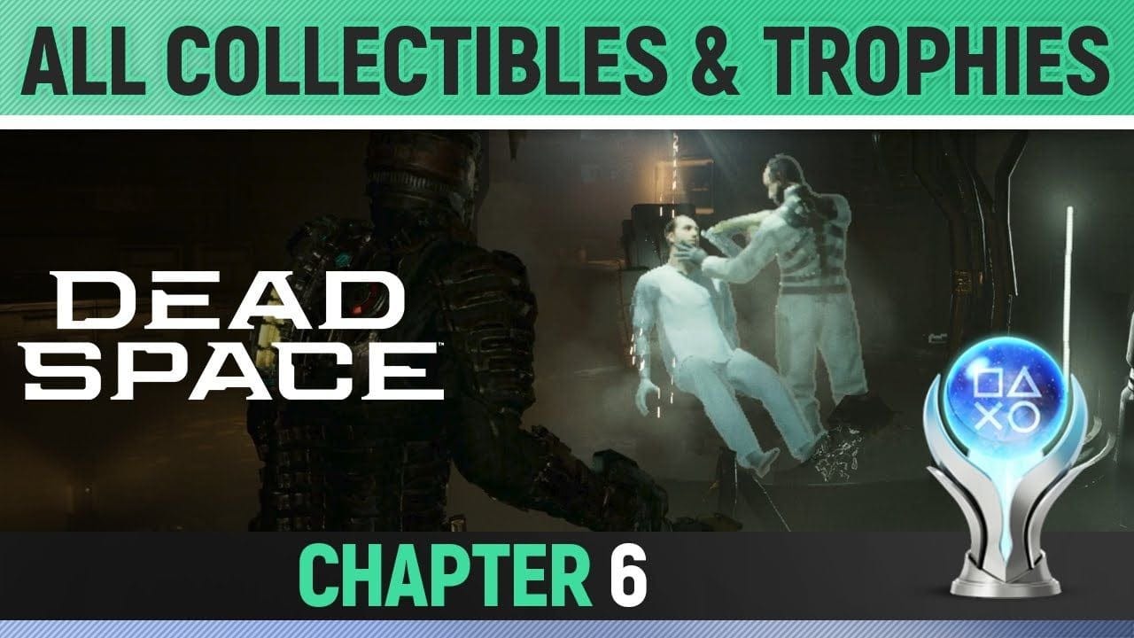 Dead Space Remake - Chapter 6: Environmental Hazard - All Collectibles & Trophies 🏆 All Logs etc.