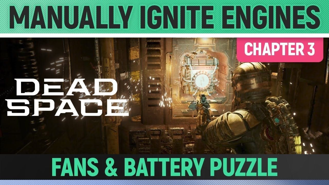 Dead Space Remake - Manually Ignite Engines - Fans & Battery/Power Puzzle - Chapter 3