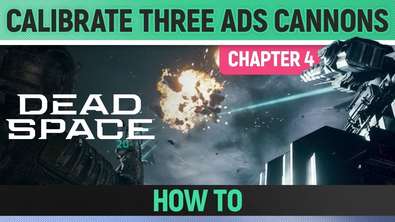 Dead Space Remake - Calibrate Three ADS Cannons - Chapter 4