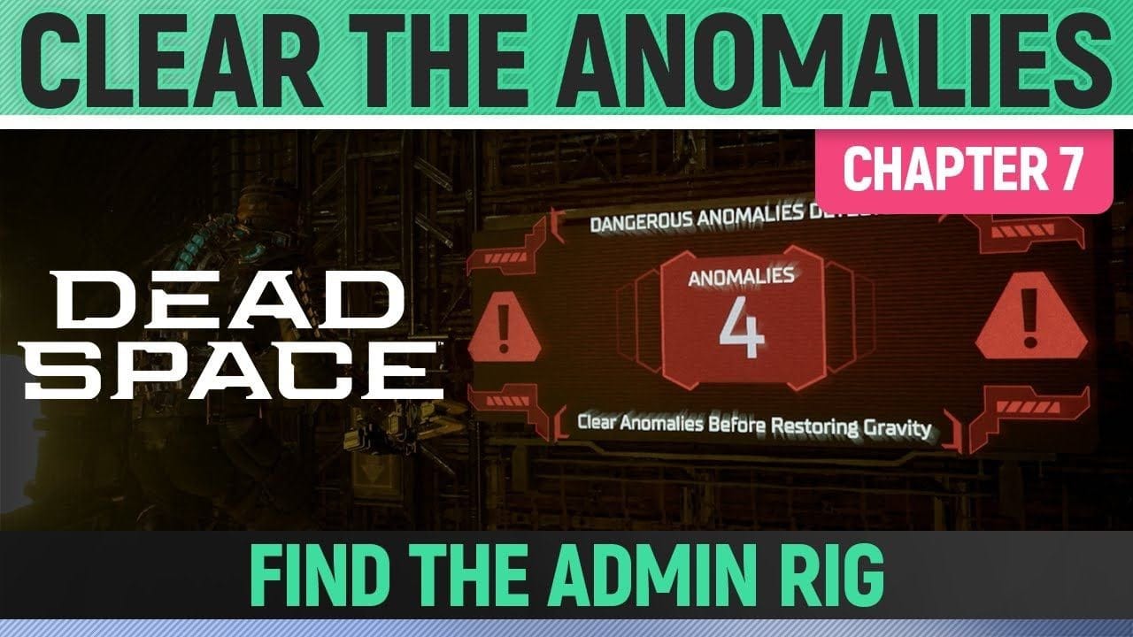 Dead Space Remake - How to Clear Anomalies Before Restoring Gravity - Find the Admin RIG