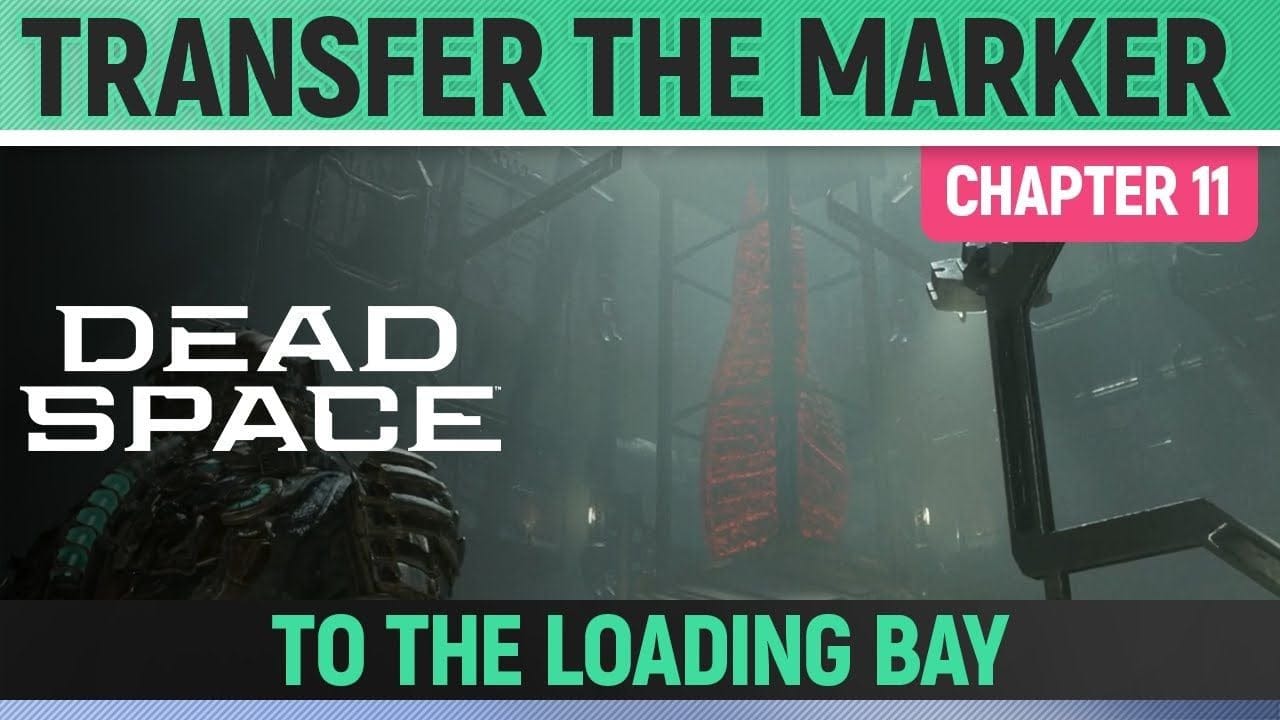 Dead Space Remake - Transfer the Marker to the Loading Bay - Chapter 11