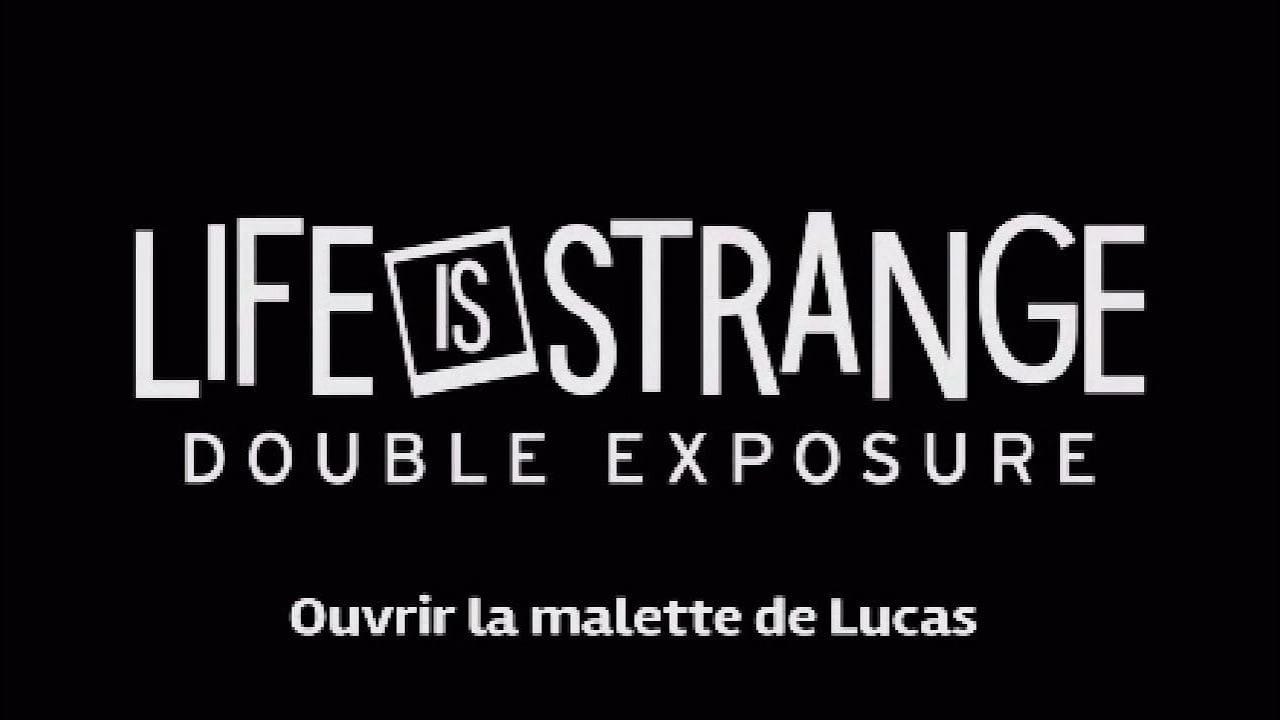 Life is strange : double exposure - Ouvrir la malette de Lucas