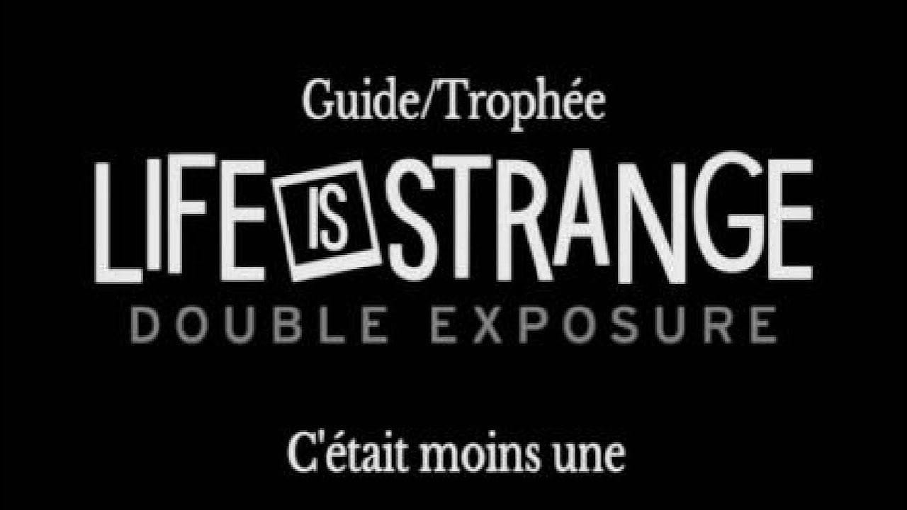 Life is Strange Guide/Trophée C'ETAIT MOINS UNE