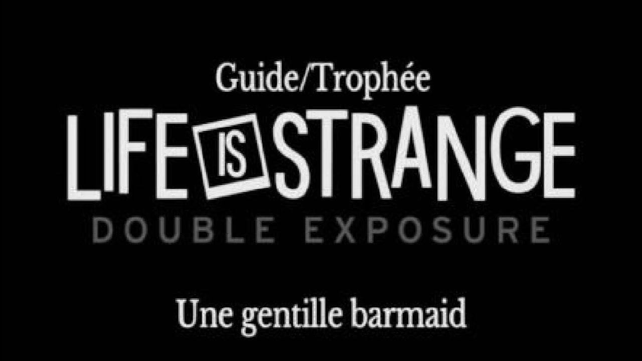 Life is Strange Guide/Trophée UNE GENTILLE BARMAID