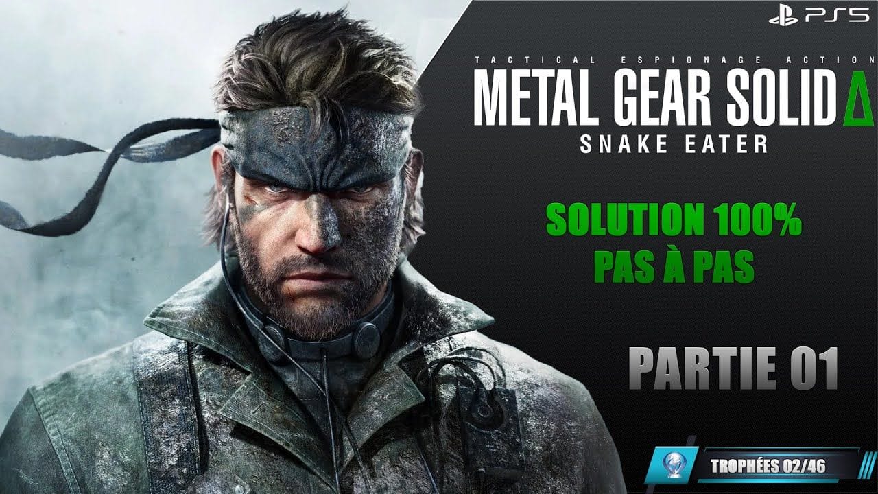 01. Metal Gear Solid Delta: Snake Eater : 100% Platine Pas à pas