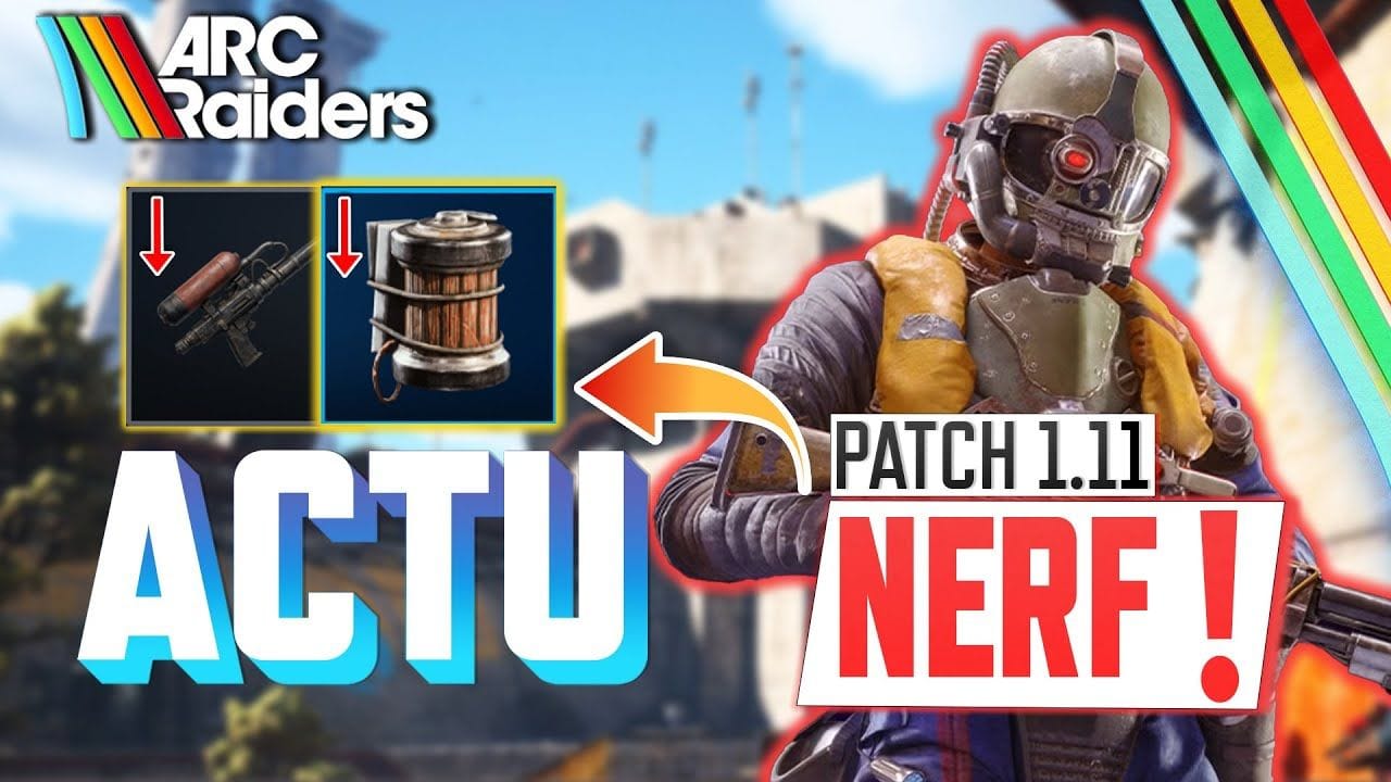 ARC Raiders: NERF C4 ! Expédition en RÉVISION & Ban des cheaters (Patch 1.11)