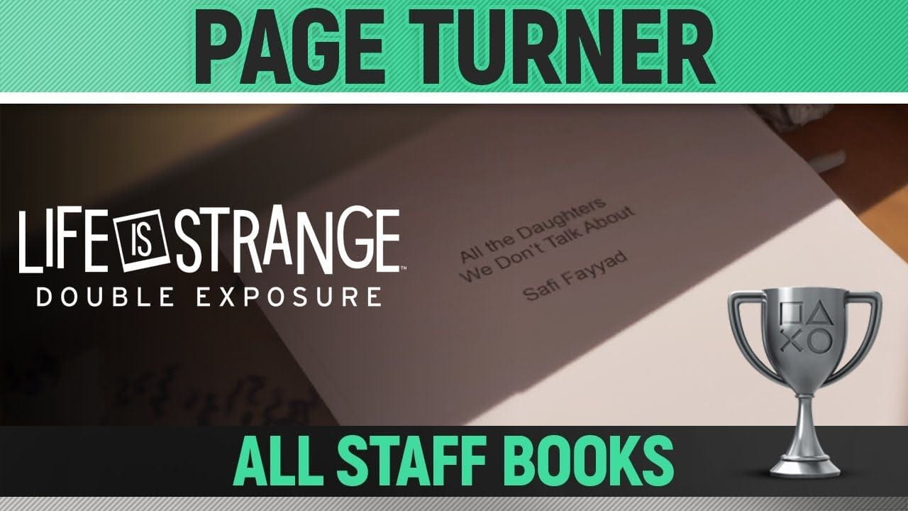 Life is Strange: Double Exposure - Page Turner 🏆 Trophy Guide (All Staff Books)