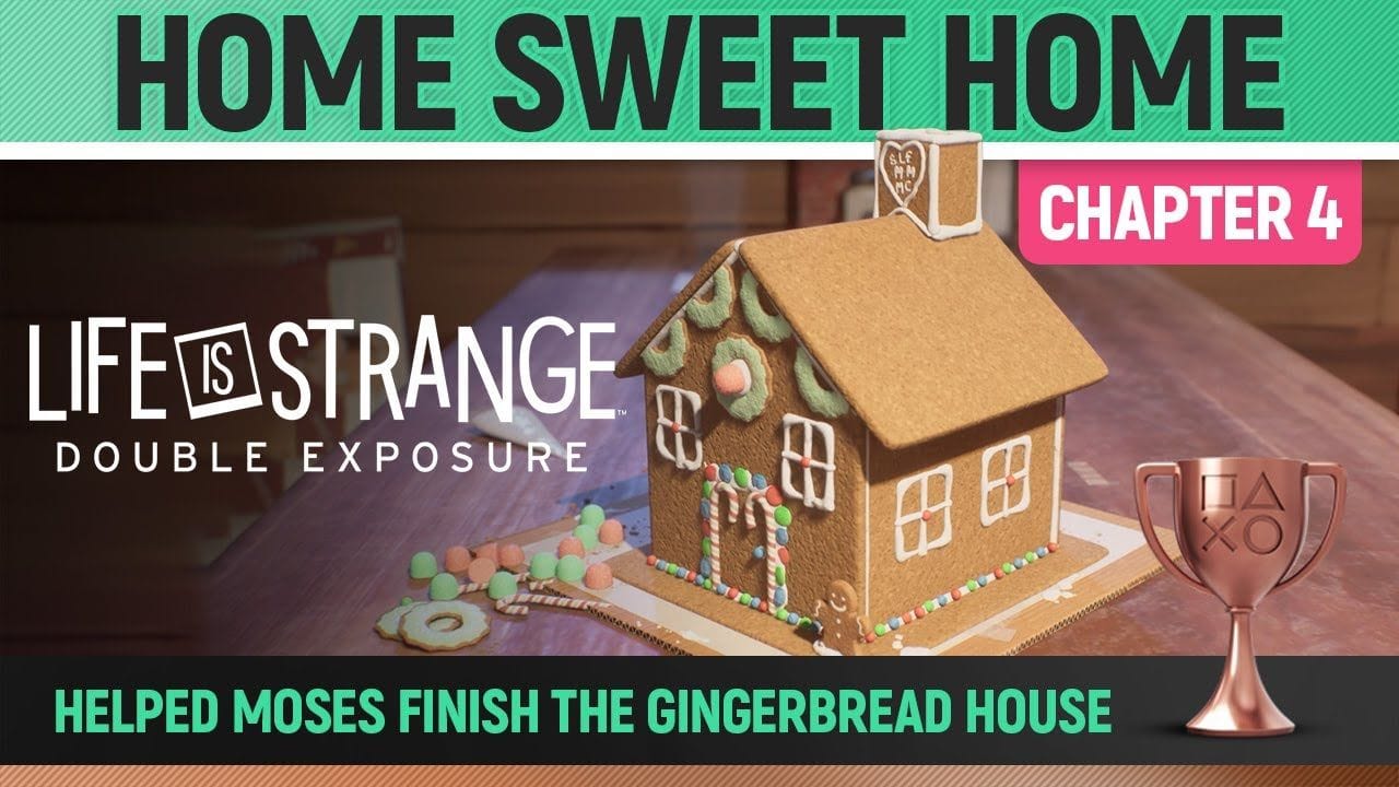 Life is Strange: Double Exposure - Home Sweet Home 🏆 Trophy / Achievement Guide (Chapter 4)