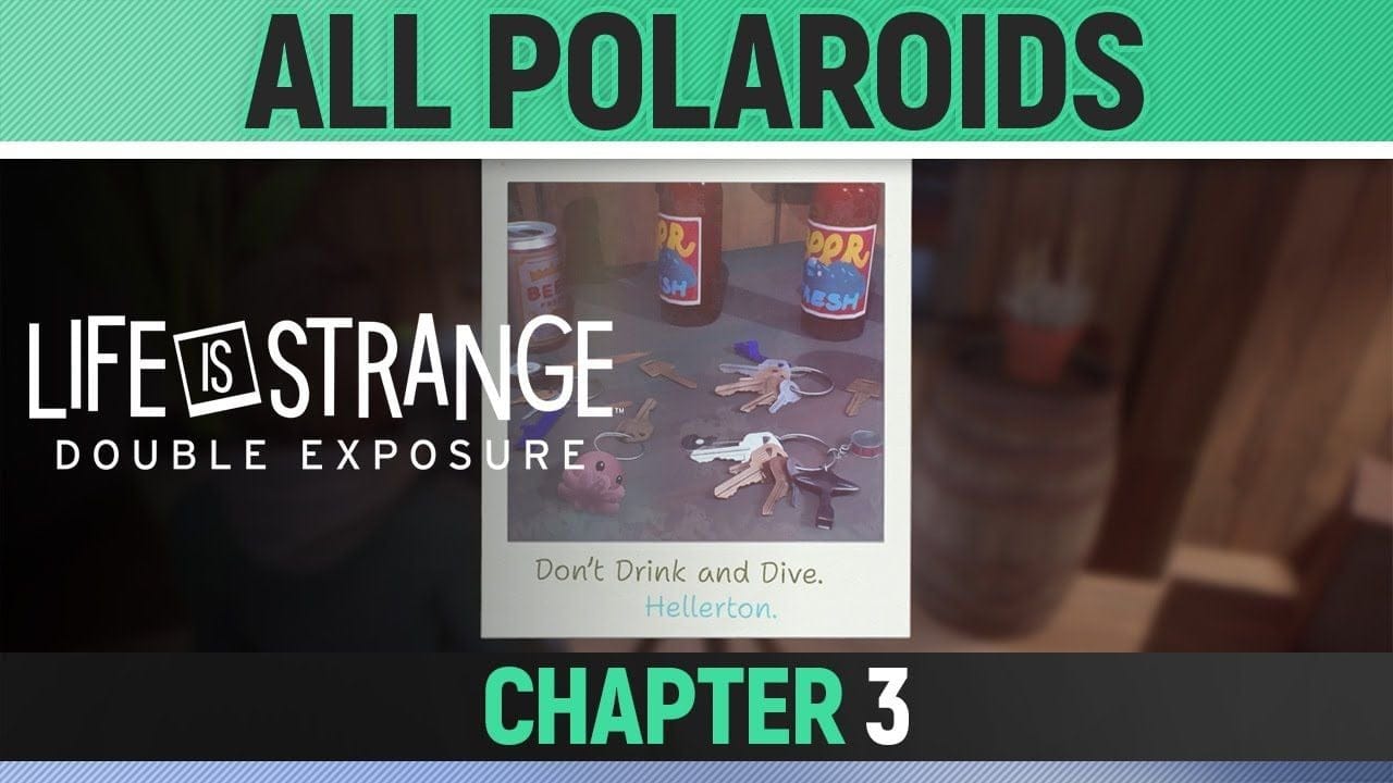 Life is Strange: Double Exposure - Chapter 3: Spin - All Polaroid Collectibles 🏆