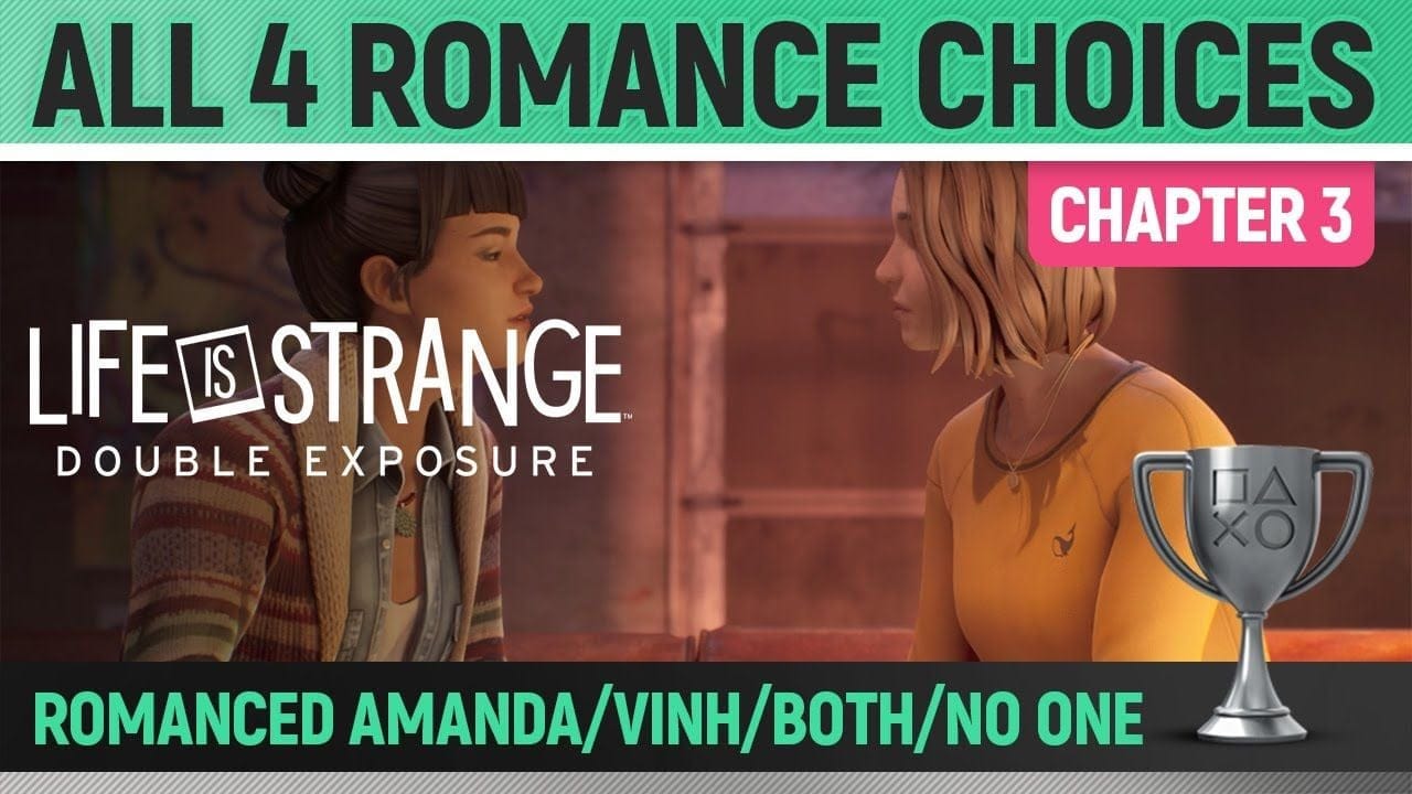 Life is Strange: Double Exposure - 4 Romance Trophies 🏆 Romance Amanda/Vinh/Both/No One (Chapter 3)
