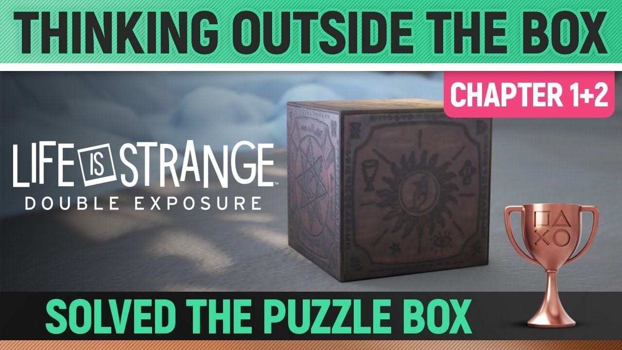 Life is Strange: Double Exposure - Thinking Outside the Box 🏆 Trophy Guide (Chapter 1+2)