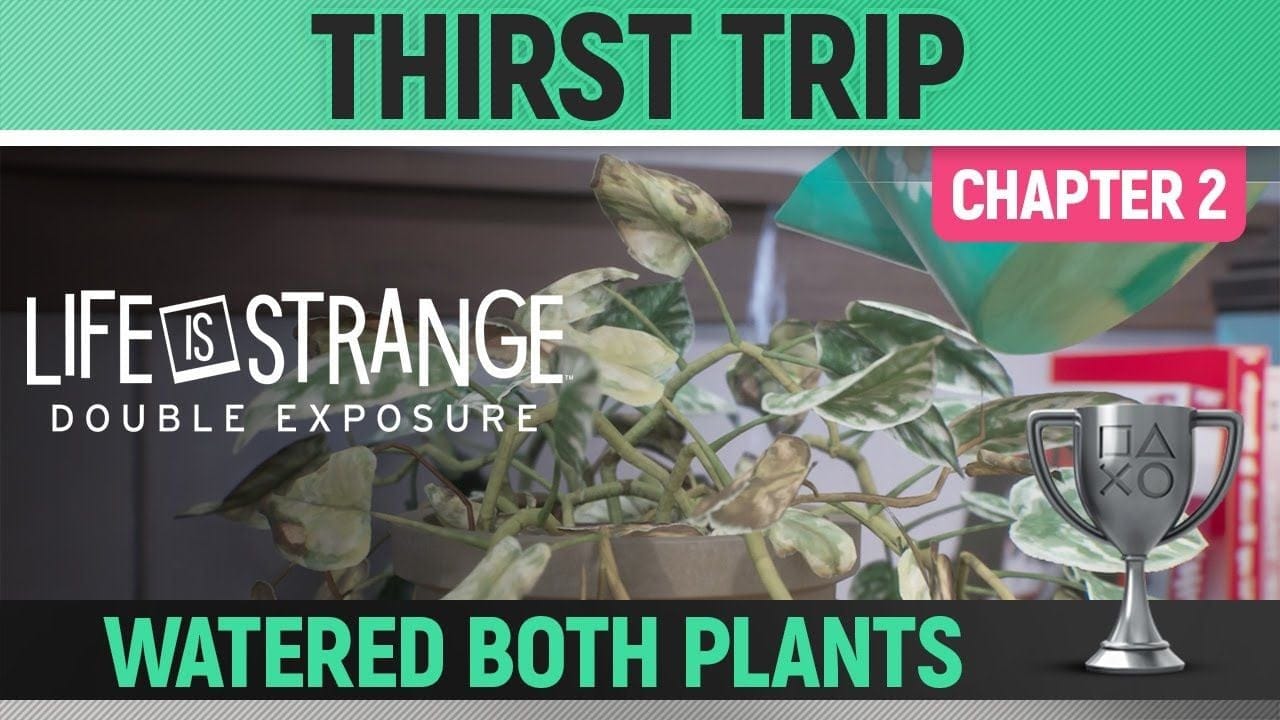 Life is Strange: Double Exposure - Thirst Trip 🏆 Trophy / Achievement Guide (Chapter 2)