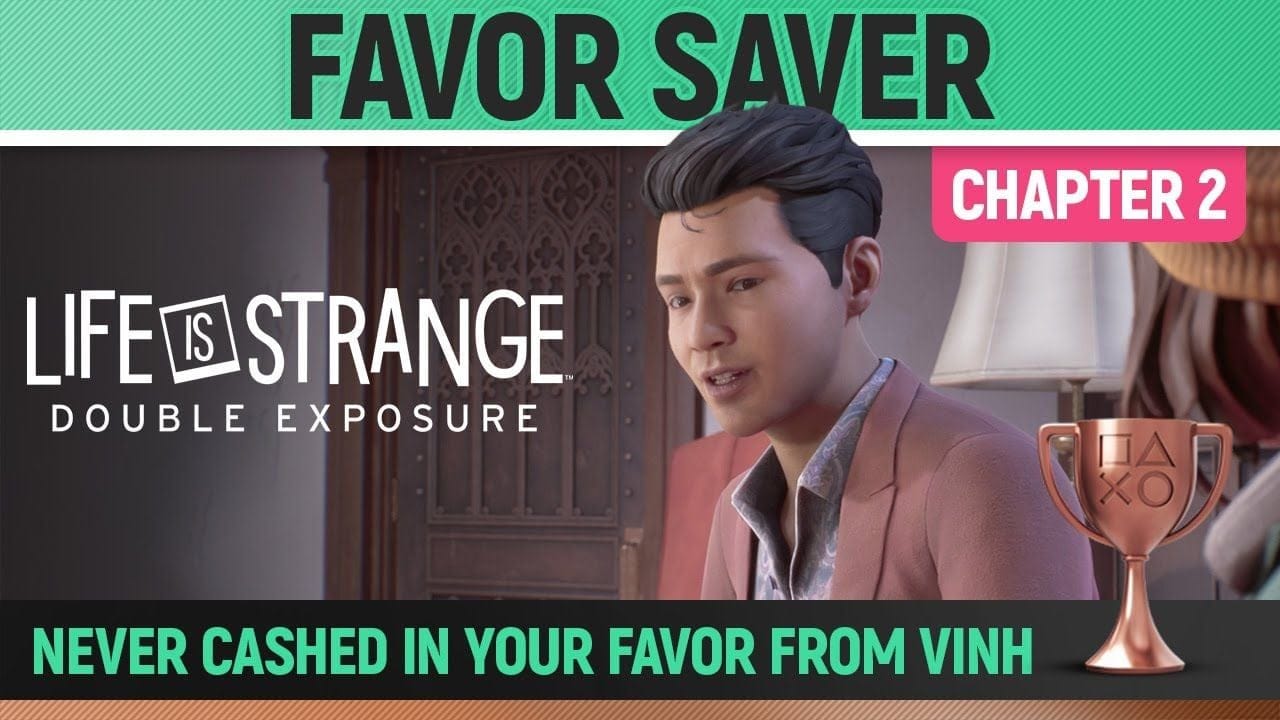 Life is Strange: Double Exposure - Favor Saver 🏆 Trophy / Achievement Guide (Chapter 2)