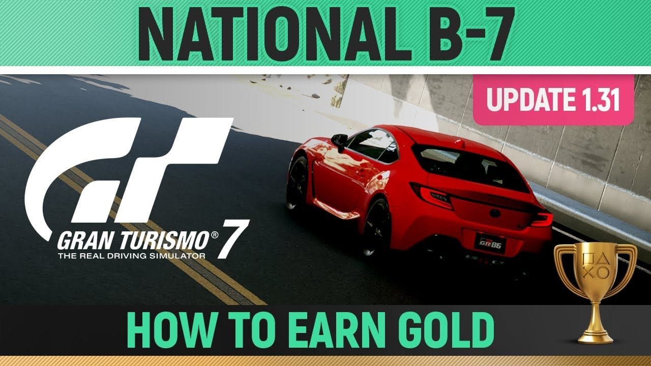 Gran Turismo 7 - National B-7 License (UPDATE 1.31) 🏆 How to Earn Gold