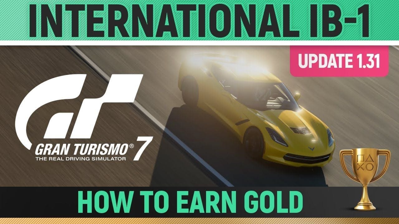 Gran Turismo 7 - International IB-1 License (UPDATE 1.31) 🏆 How to Earn Gold