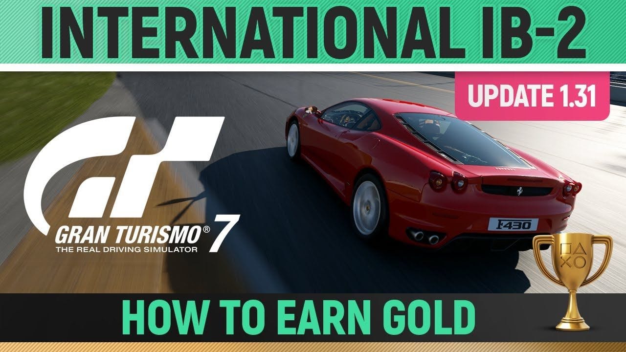 Gran Turismo 7 - International IB-2 License (UPDATE 1.31) 🏆 How to Earn Gold