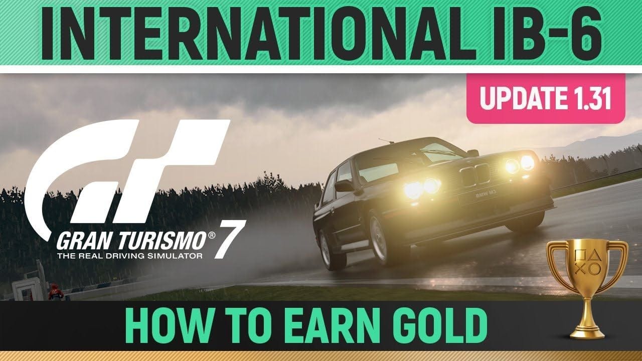 Gran Turismo 7 - International IB-6 License (UPDATE 1.31) 🏆 How to Earn Gold
