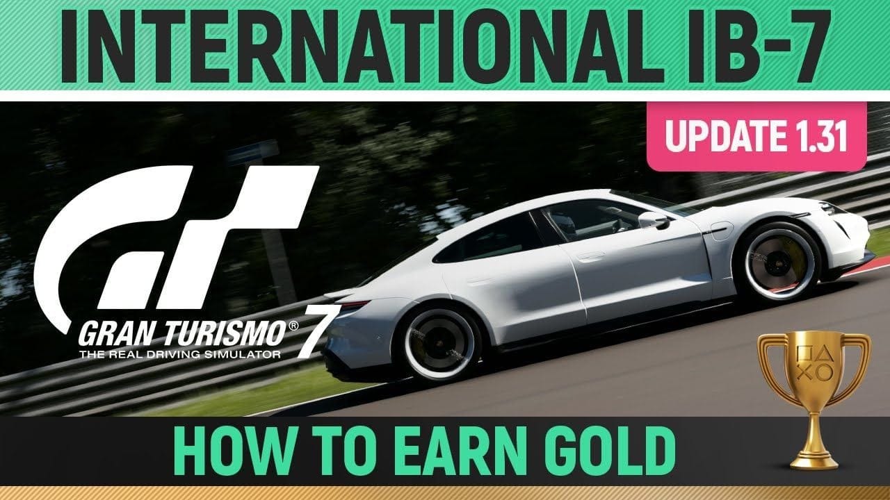 Gran Turismo 7 - International IB-7 License (UPDATE 1.31) 🏆 How to Earn Gold