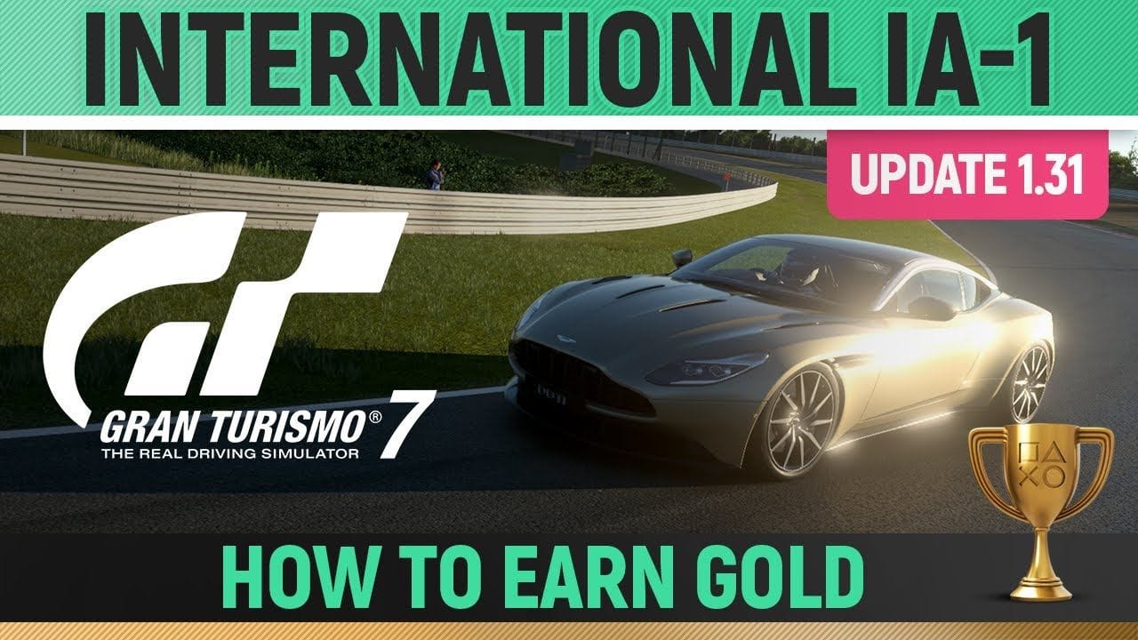 Gran Turismo 7 - International IA-1 License (UPDATE 1.31) 🏆 How to Earn Gold