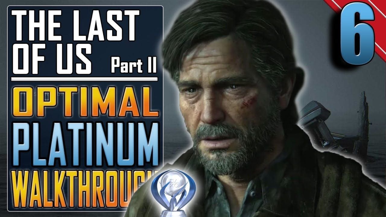 The Last of Us 2 - PLATINUM WALKTHROUGH 6/27 - Full Game Trophy Guide