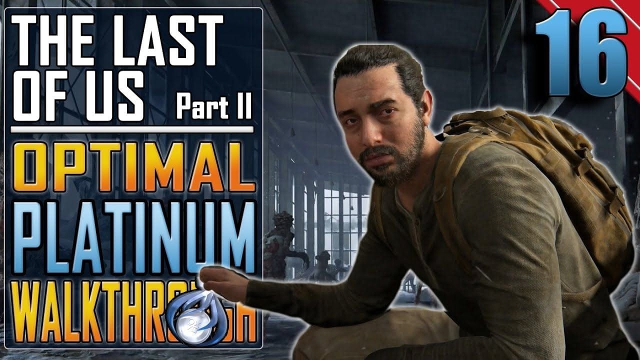 The Last of Us 2 - PLATINUM WALKTHROUGH 16/27 - Full Game Trophy Guide