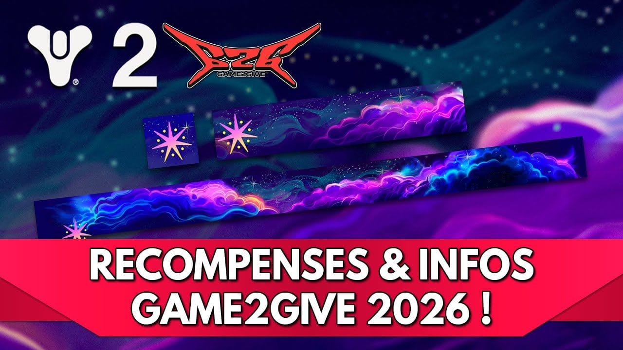 Destiny Game2Give 2026 ! - Récompenses & Infos