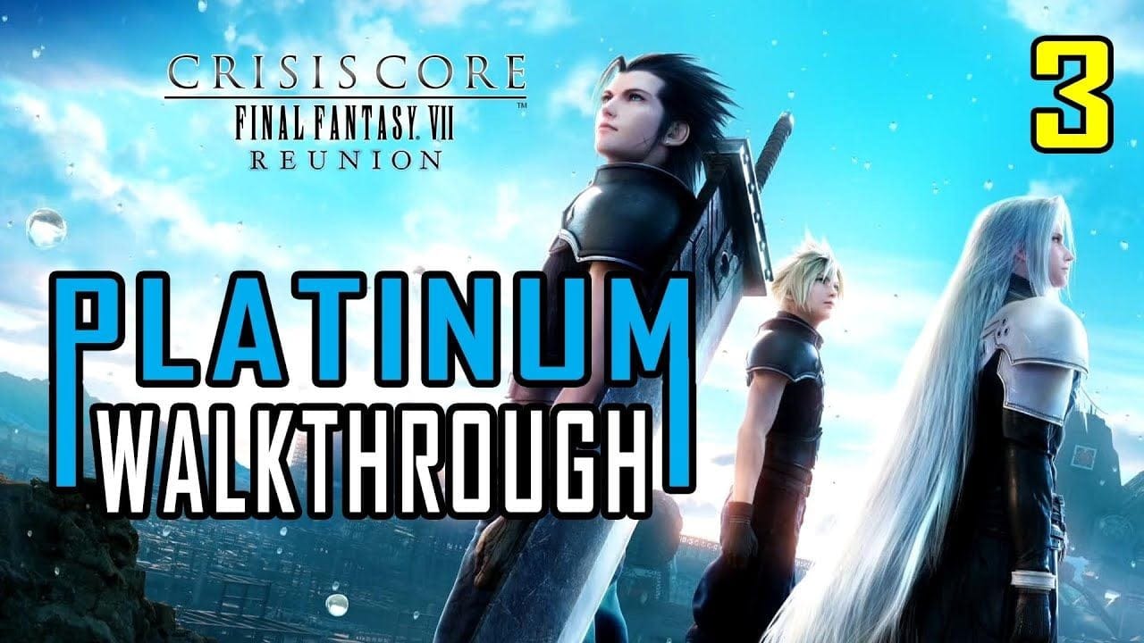 CRISIS CORE FINAL FANTASY 7 REUNION - Platinum Walkthrough 3/8 - 100% Trophy / Achievement Guide
