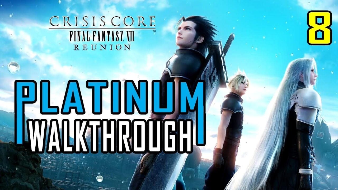 CRISIS CORE FINAL FANTASY 7 REUNION - Platinum Walkthrough 8/8 - 100% Trophy / Achievement Guide