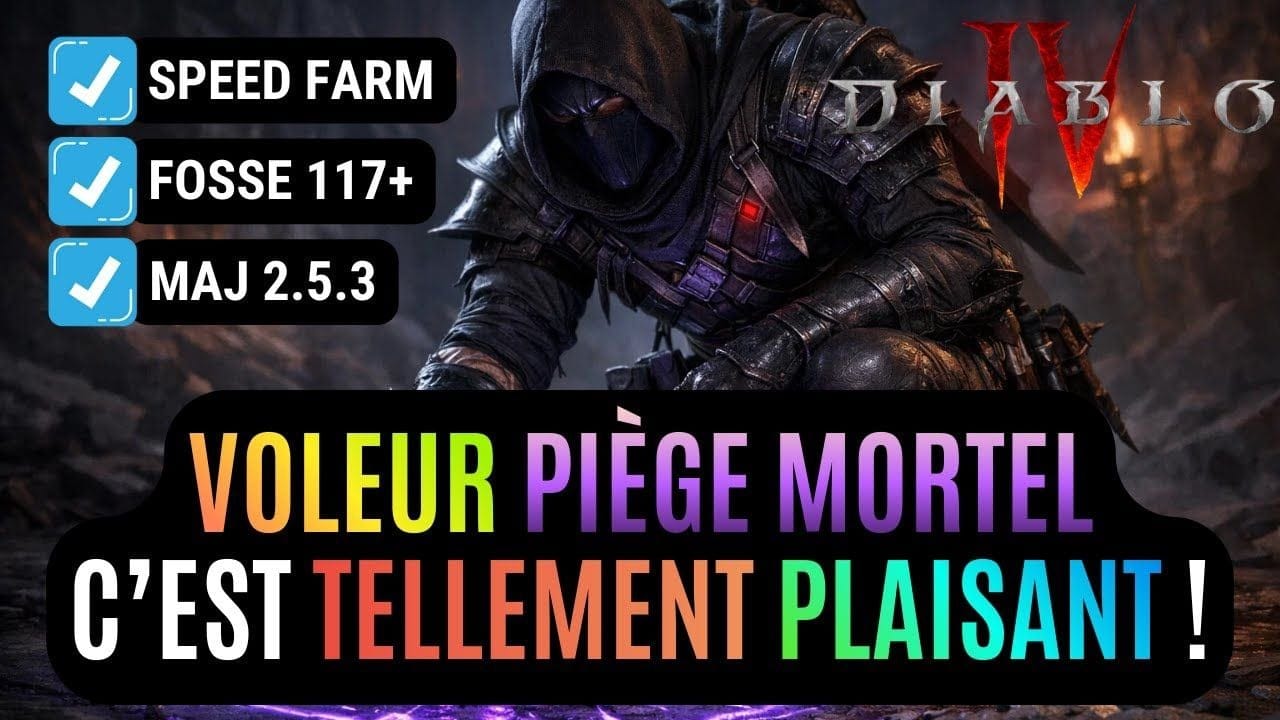 Le Build Voleur Piège Mortel Reste Toujours Aussi Efficace Et Fun En Saison 11 Dans Diablo 4 !