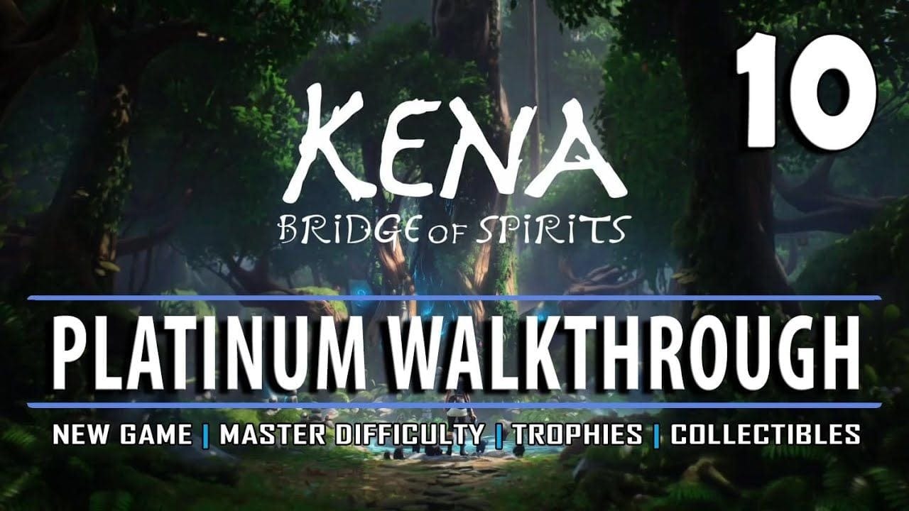 KENA - Platinum Walkthrough 10/12 - New Game / Master Difficulty / All Trophies / All Collectibles