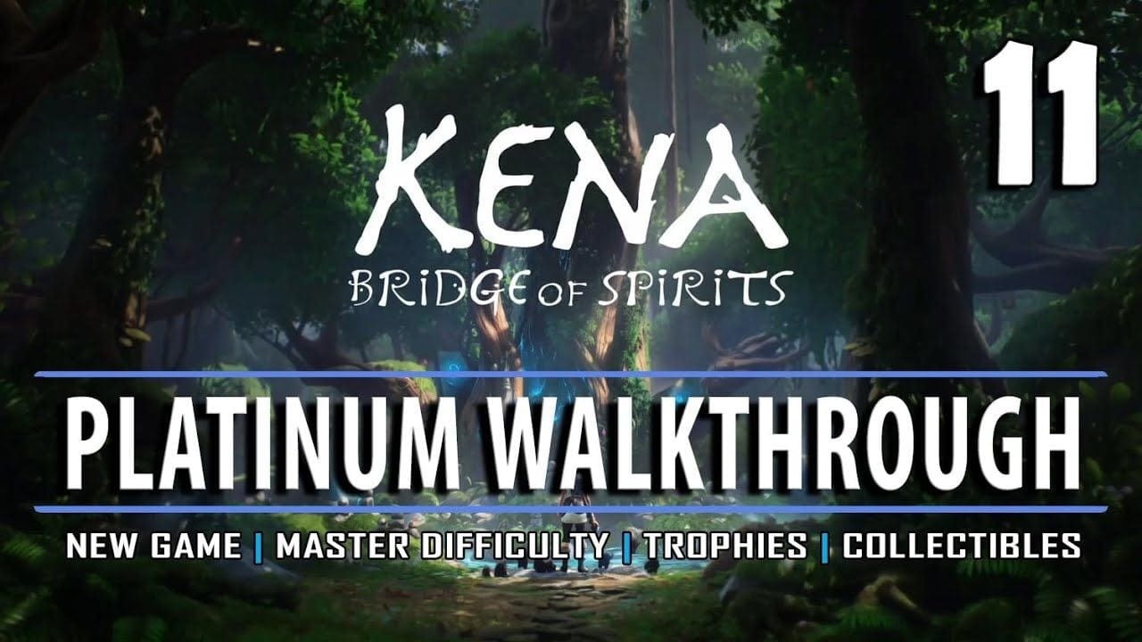 KENA - Platinum Walkthrough 11/12 - New Game / Master Difficulty / All Trophies / All Collectibles