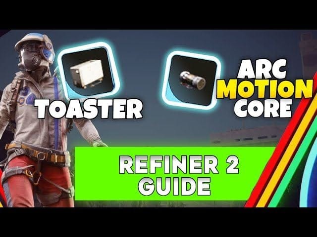 ARC Raiders Where to Find Toaster, ARC Motion Core & Fireball Burner (Unlock Refiner Level 2 Guide)