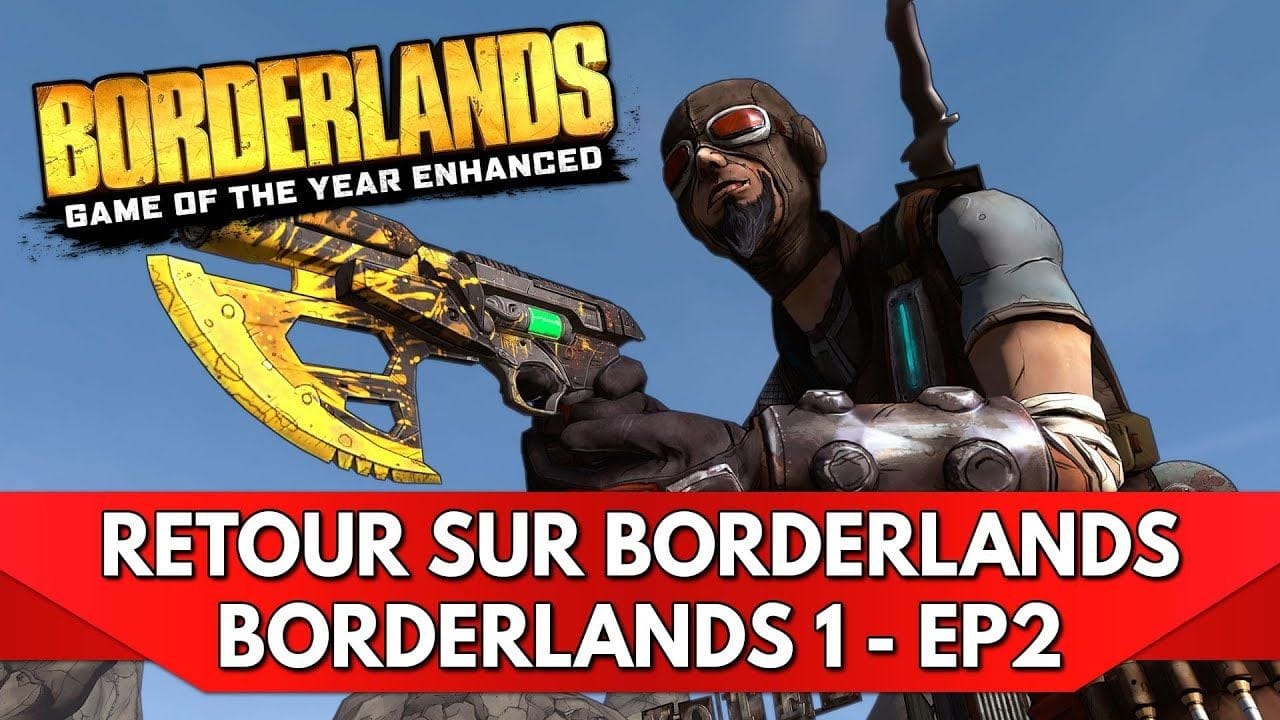 Retour sur Borderlands FR : Let's Play Borderlands 1 - Episode 2, full Annexes