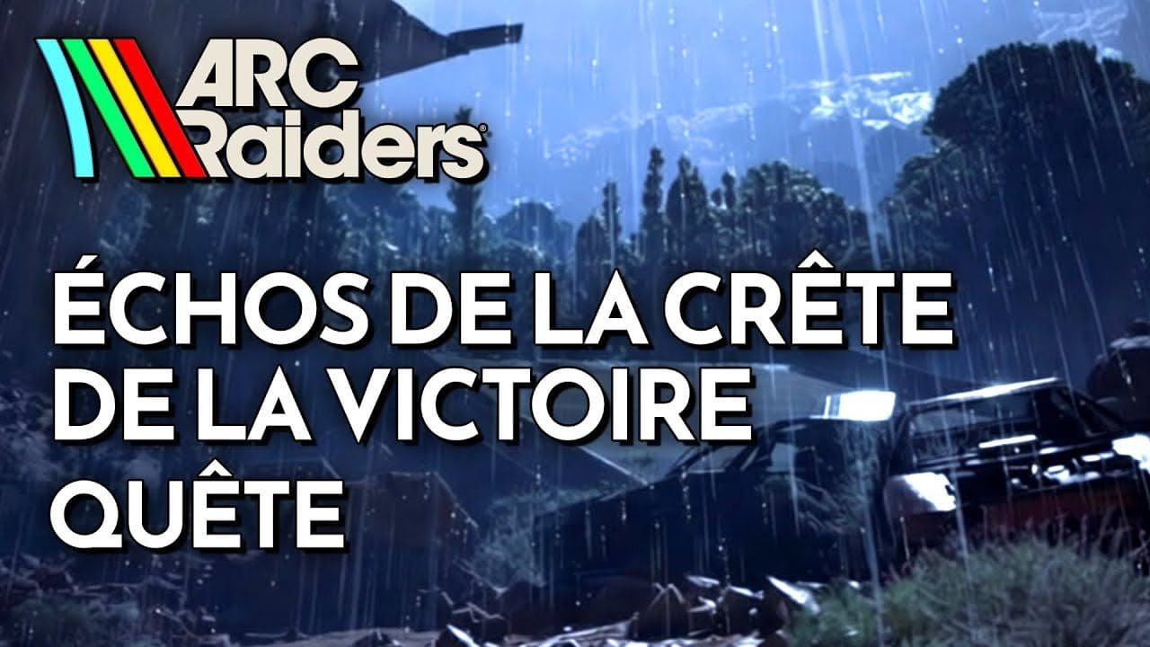 ARC Raiders - Échos de la crête de la victoire (Guide Quête)