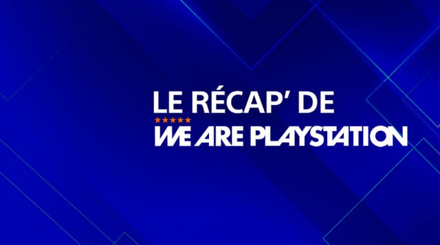 Le Récap' de We Are PlayStation : semaine du 22/09