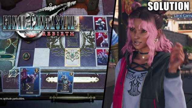 Final Fantasy 7 Rebirth Soluce Chapitre 6 - Cloud : Carnaval des Cartes (Costa Del Amor)