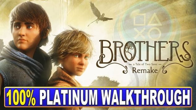 Brothers A Tale of Two Sons Remake 100% Platinum Walkthrough - Trophy & Achievement Guide