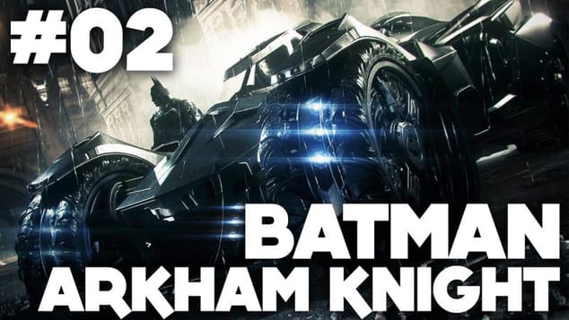 Batman Arkham Knight FR | Gameplay - Episode 2 : Batmobile ( PS4 )