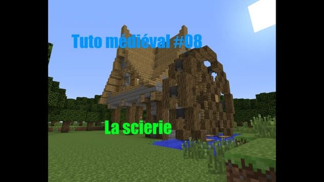 Minecraft - Construire un village médiéval de A à Z #08 - La scierie 2/2
