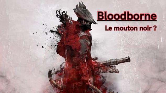 Bloodborne : Le mouton noir ?